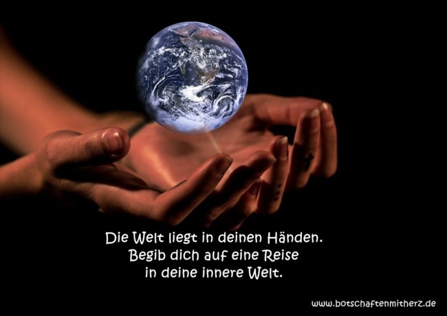 Die Welt liegt in deinen Händen